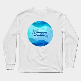 World Ocean Day June 8 Long Sleeve T-Shirt